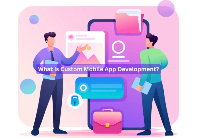 Custom-Mobile-App-Development-1-1-768x538.png