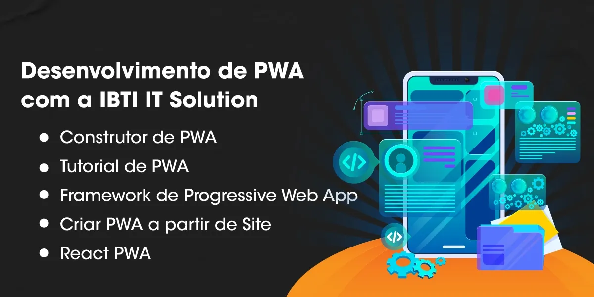 Desenvolvimento-de-PWA-com-a-IBTI-IT-Solution.webp