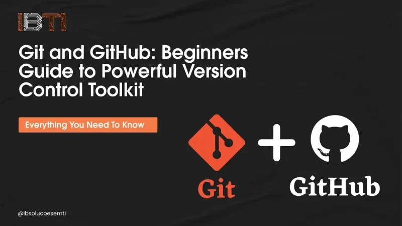 IBTI Blog - Git and GitHub Beginners Guide: Powerful Version Control ...