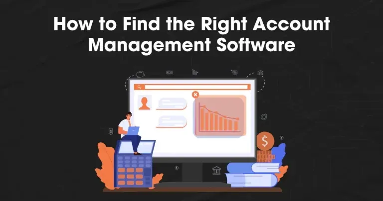 How-to-Find-the-Right-Account-Management-Software-768x404.webp