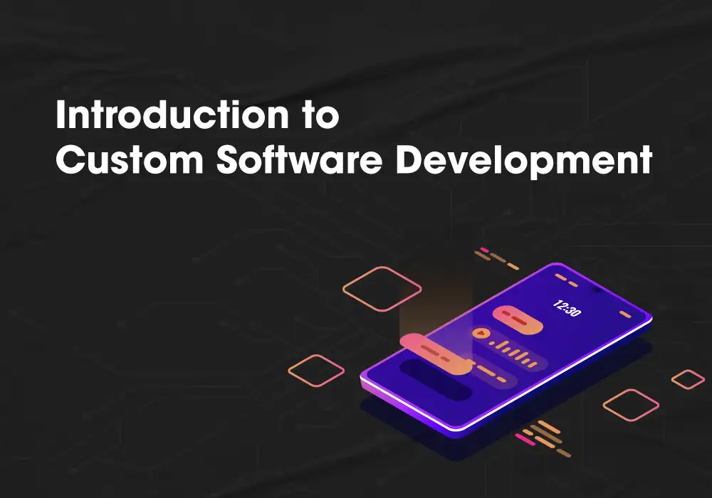 Introduction to Custom Software Development