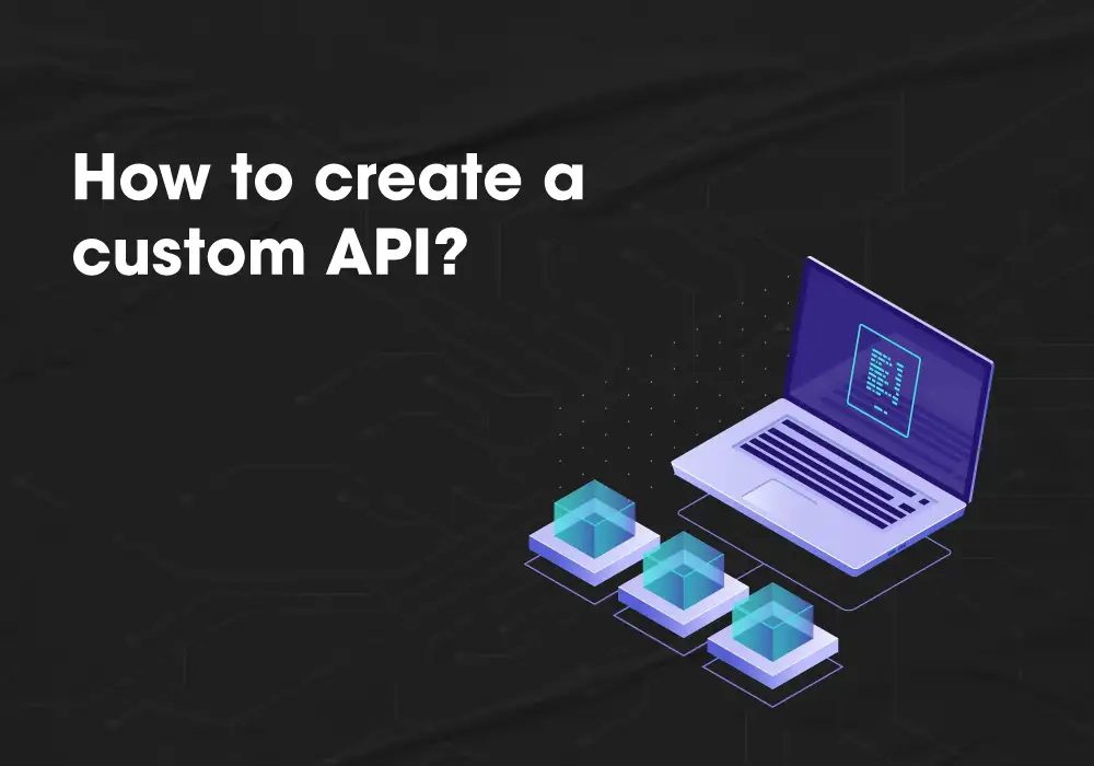 How to create a custom API?